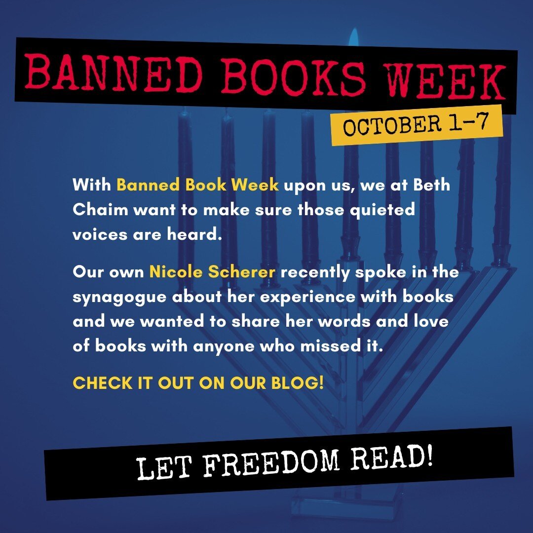 Banned Books Week is here! Stand with us to support free access to all stories and voices. Check out this awesome blog piece from one of our book-loving members: www.bethchaim.net/blog 
#bethchaimcommunity #bannedbooksweek @shinelightonthefight