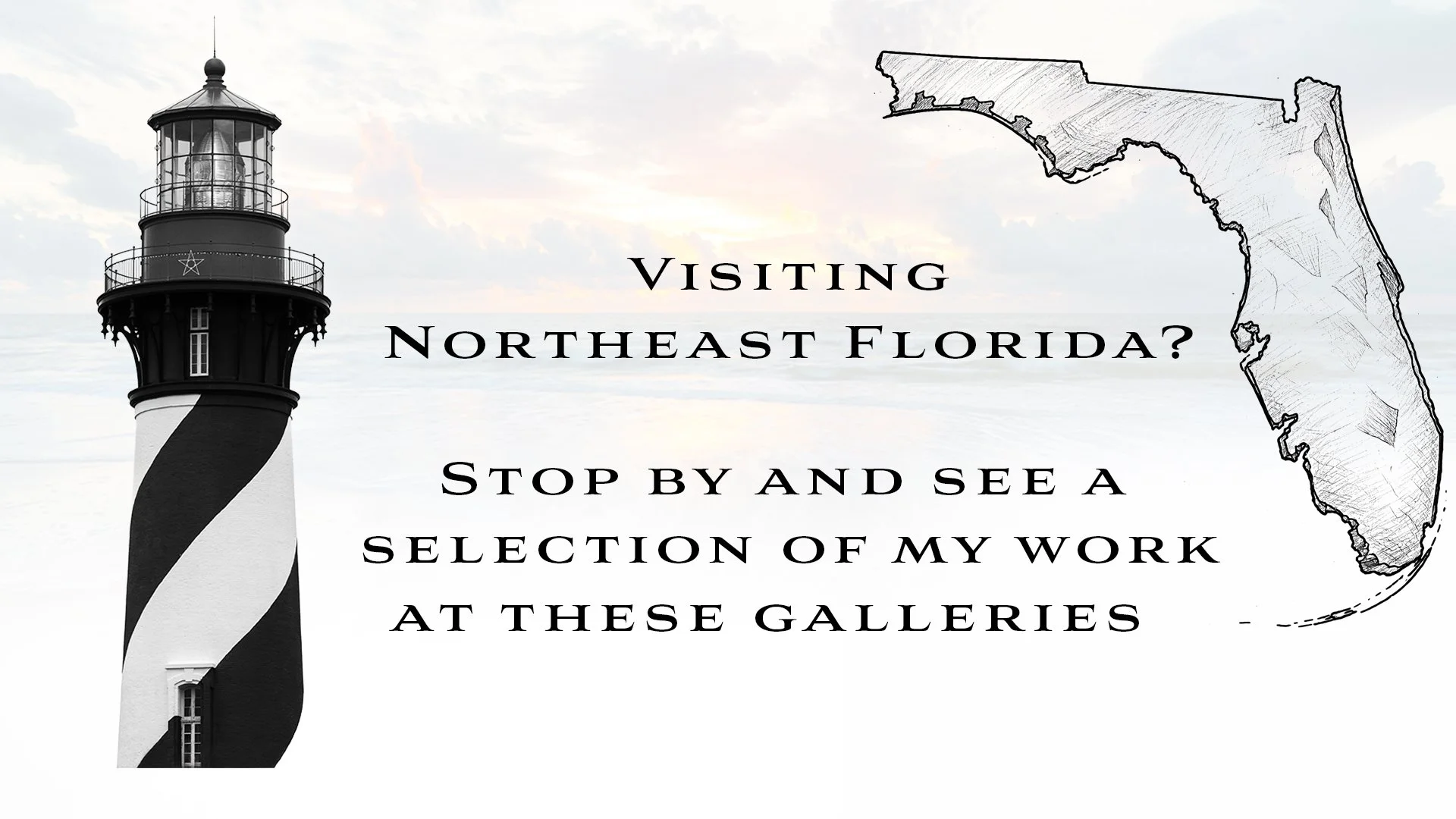 A promotional graphic inviting viewers to visit Northeast Florida and view artwork at local galleries. The background features a black and white photo of a lighthouse with a sky, on the right is a sketch of the Florida state map.