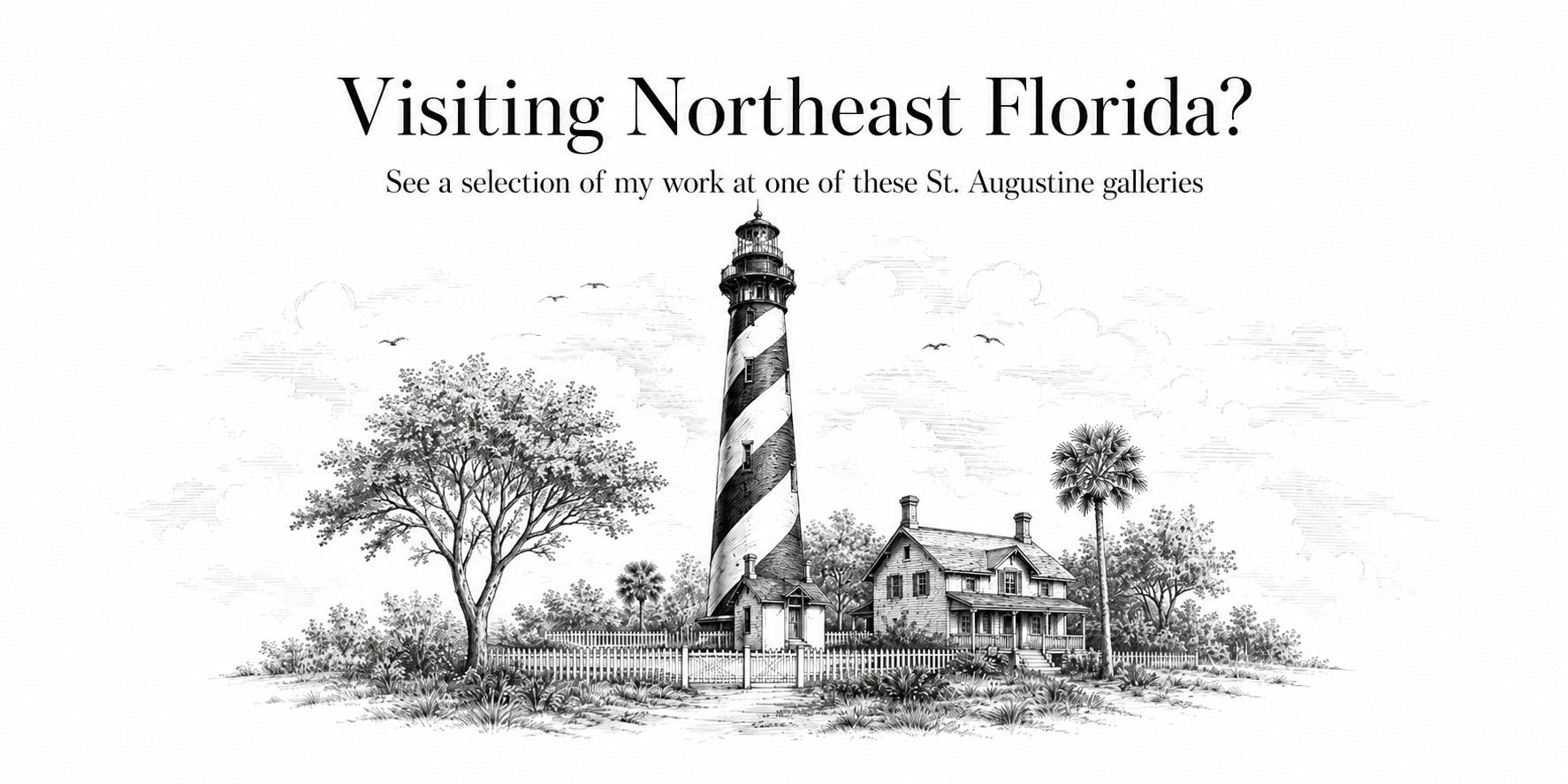 A promotional flyer featuring a black and white illustrated lighthouse surrounded by trees and a house, with the text 'Visiting Northeast Florida?' and a subtitle about viewing artwork at St. Augustine galleries.