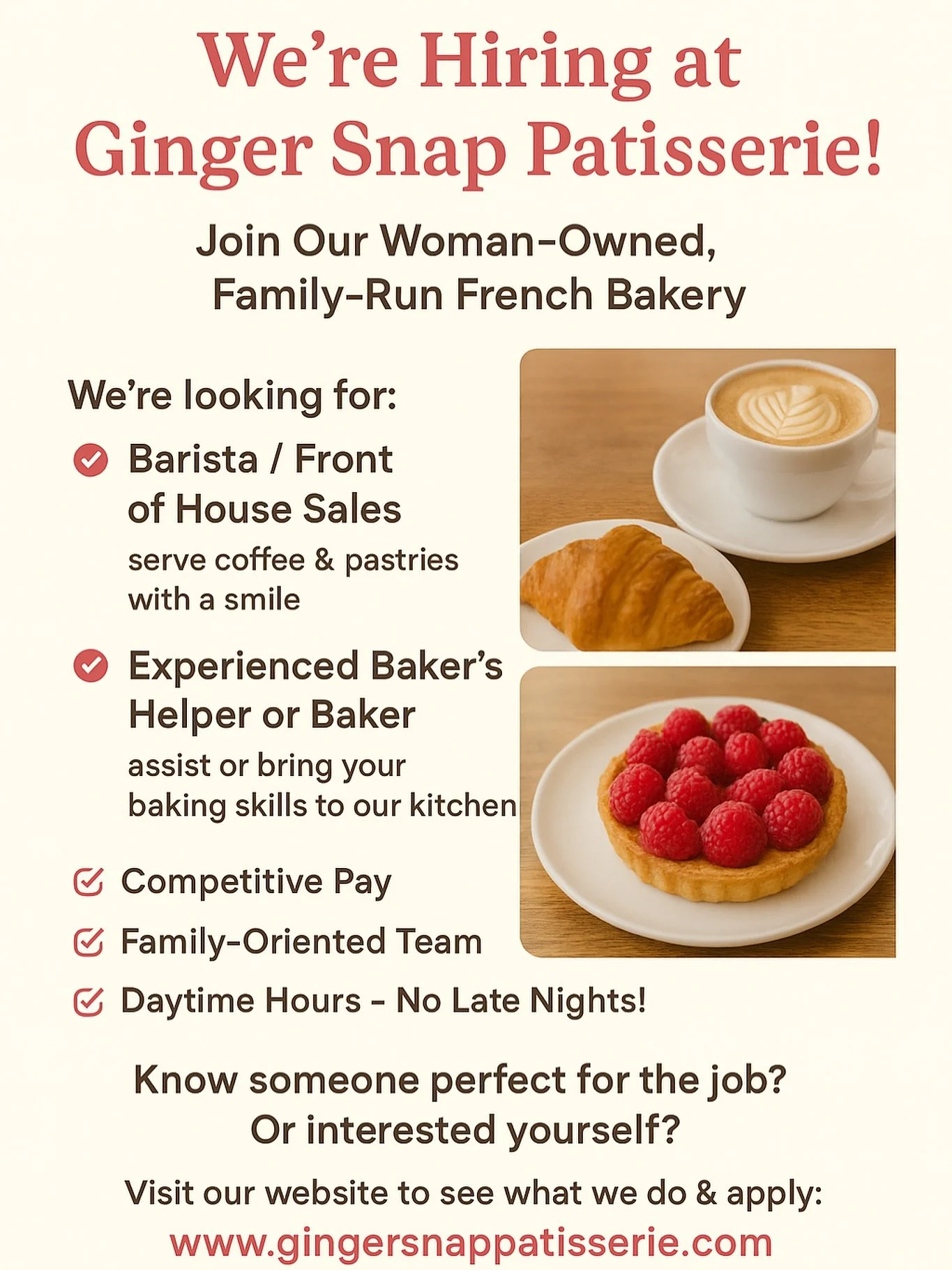 ✨ Join Our Team at Ginger Snap Patisserie ✨

Do you love creating fresh pastries? Are you someone who enjoys bringing smiles to people&rsquo;s faces with warm service and a welcoming presence?

Ginger Snap Patisserie is a woman-owned French-inspired 