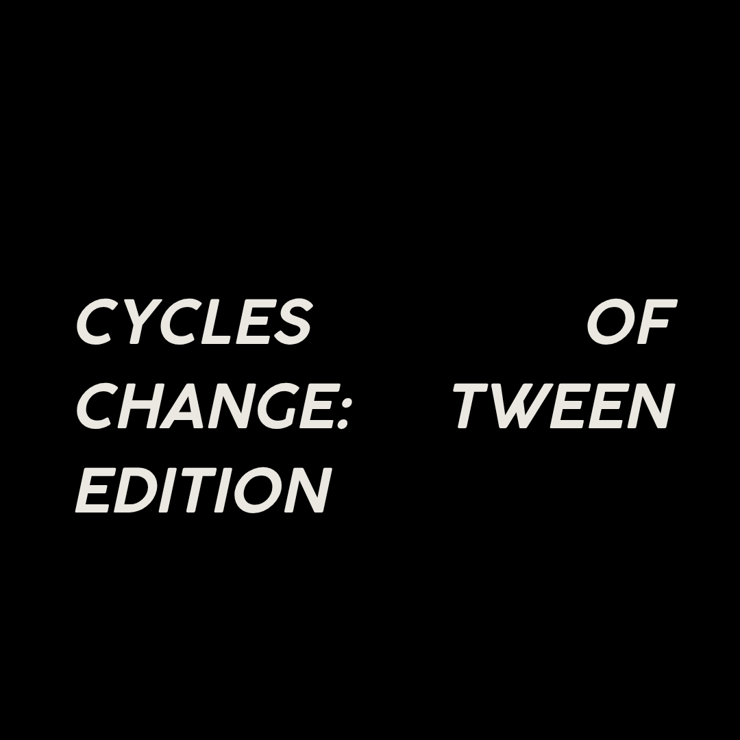 Cycles of Change:  TWEEN Edition