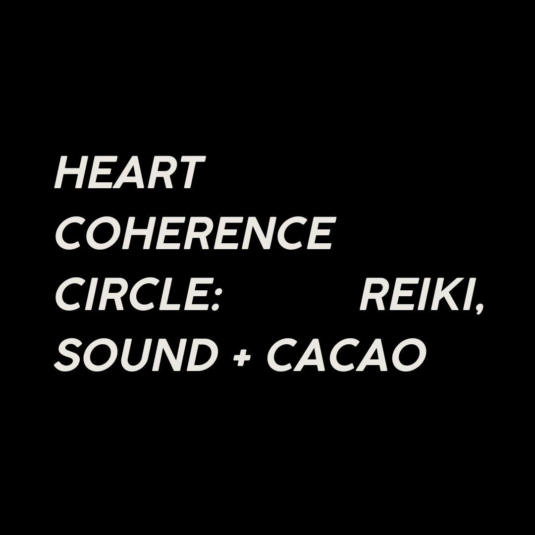 Heart Coherence Circle: Cacao, Reiki &amp; Sound
