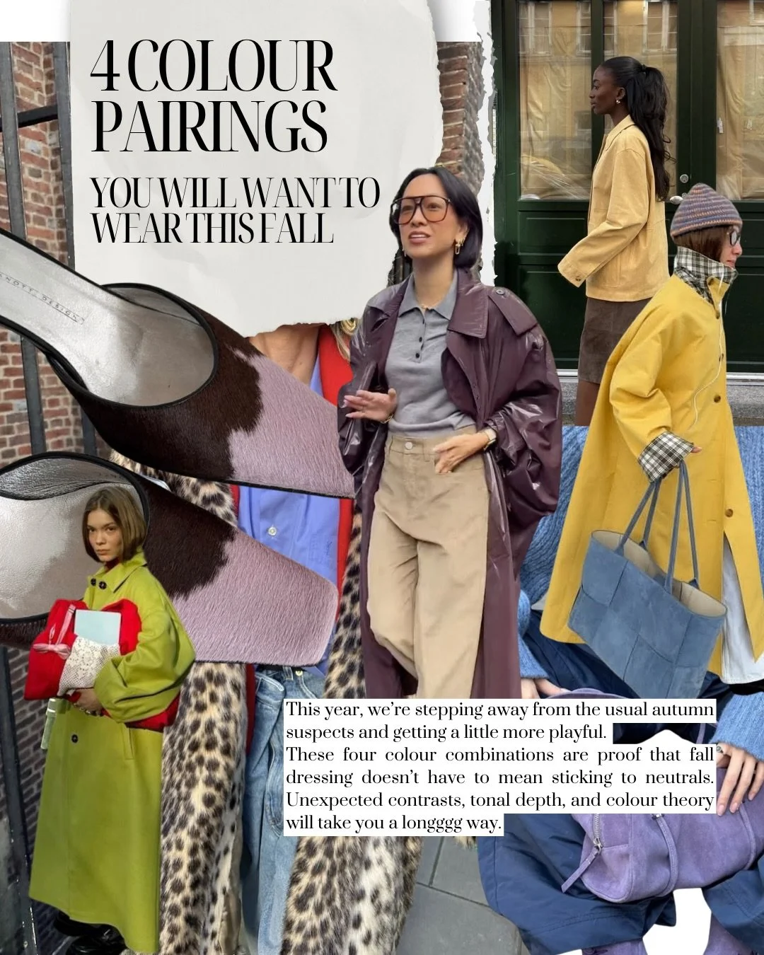 4 Colour Pairings For Fall &mdash; This year, we&rsquo;re stepping away from the usual autumn suspects and getting a little bit more playful. These four colour combinations are proof that fall dressing doesn&rsquo;t have to mean sticking to neutrals.