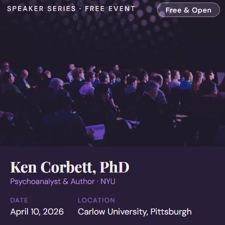 We're excited to welcome Ken Corbett, PhD, to Pittsburgh for our Co-Sponsored Speaker Series! 

Ken is a renowned psychoanalyst, clinical faculty member at NYU, and author of the groundbreaking book "Boyhoods." This is a free, open event &m