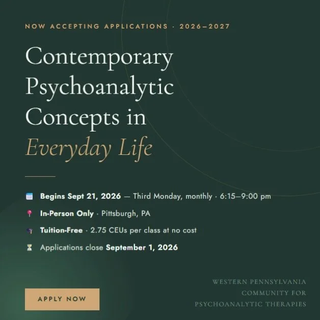 Applications are now open for our 1-Year Program: Contemporary Psychoanalytic Concepts in Everyday Life &mdash; beginning September 21, 2026.

This tuition-free program is designed for mental health practitioners across the Western Pennsylvania regio