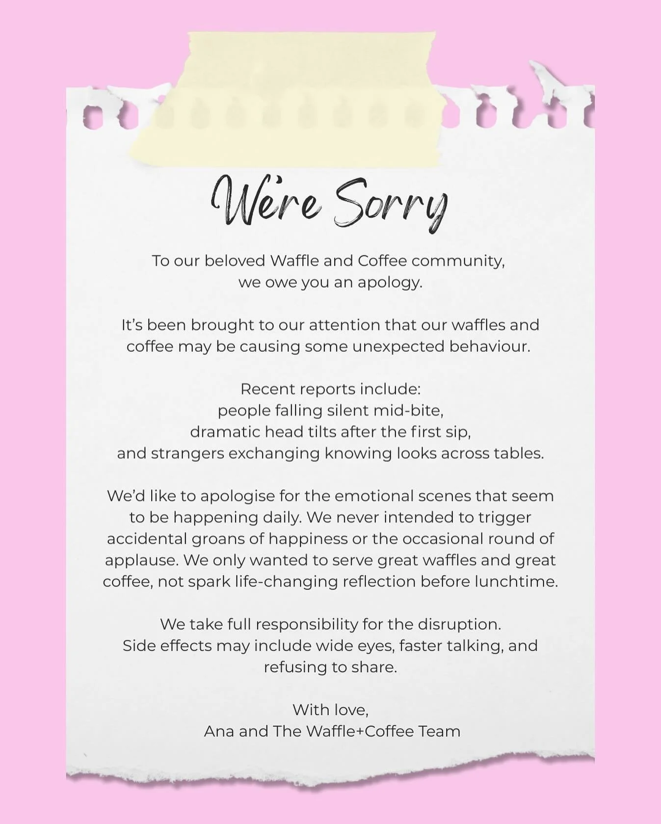 We are sorry
We&rsquo;ll try harder
 
#waffleandcoffee #saffronwalden #brunchspot #goodcoffeeclub #supportlocal