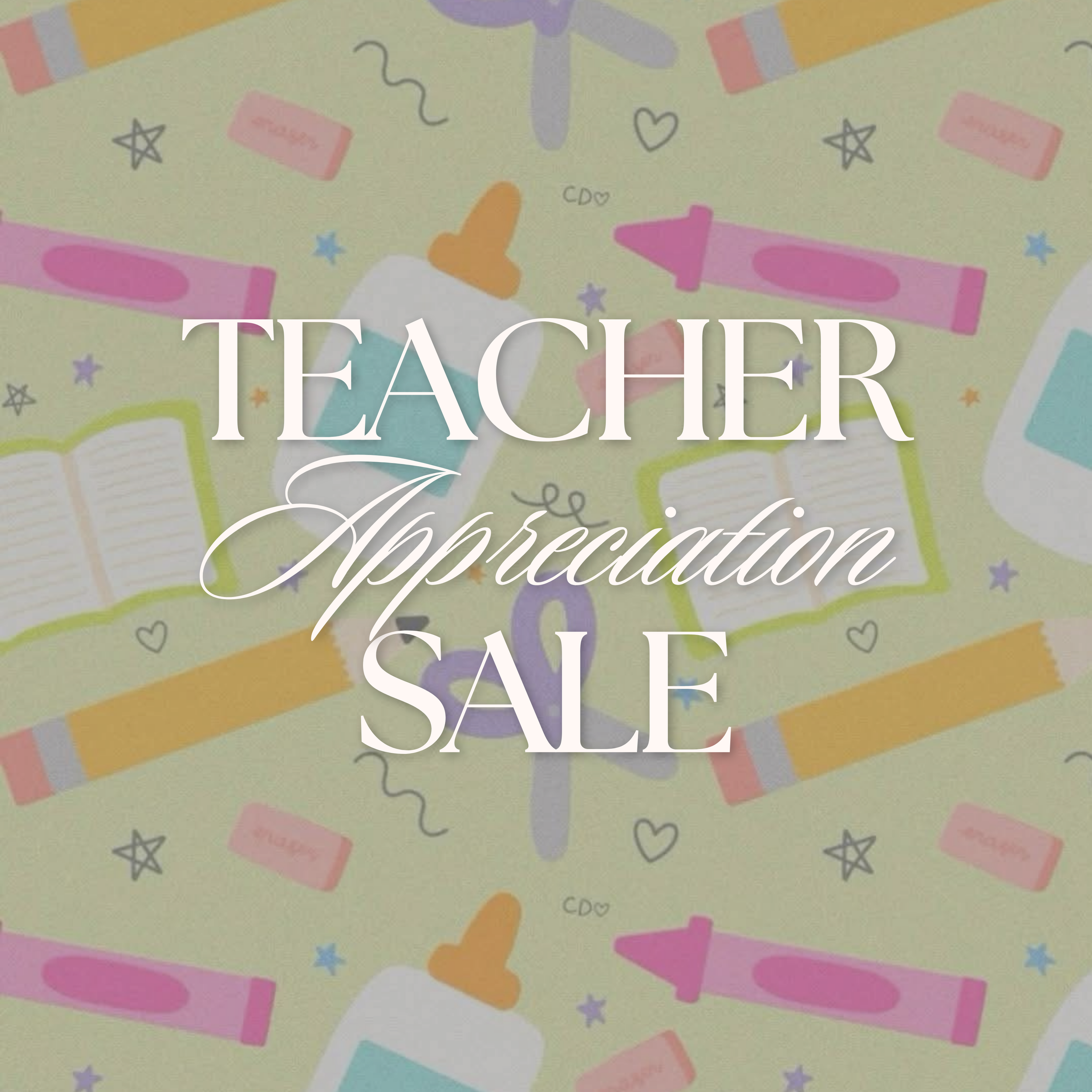 TEACHER APPRECIATION SALE