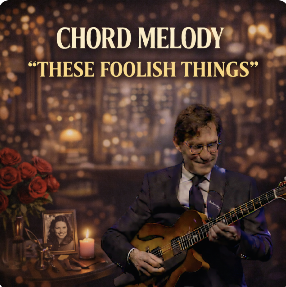 “These Foolish Things” — Jazz Chord Melody Arrangement