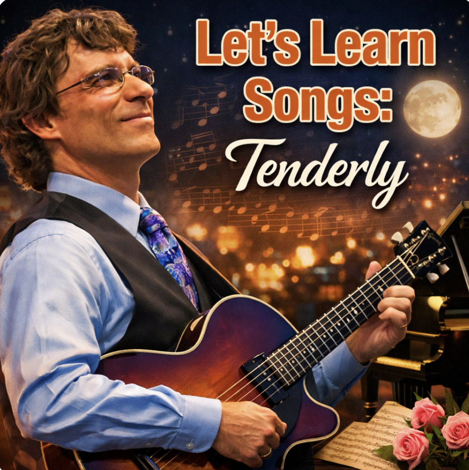 Let’s Learn Songs – “Tenderly” with Frank Vignola