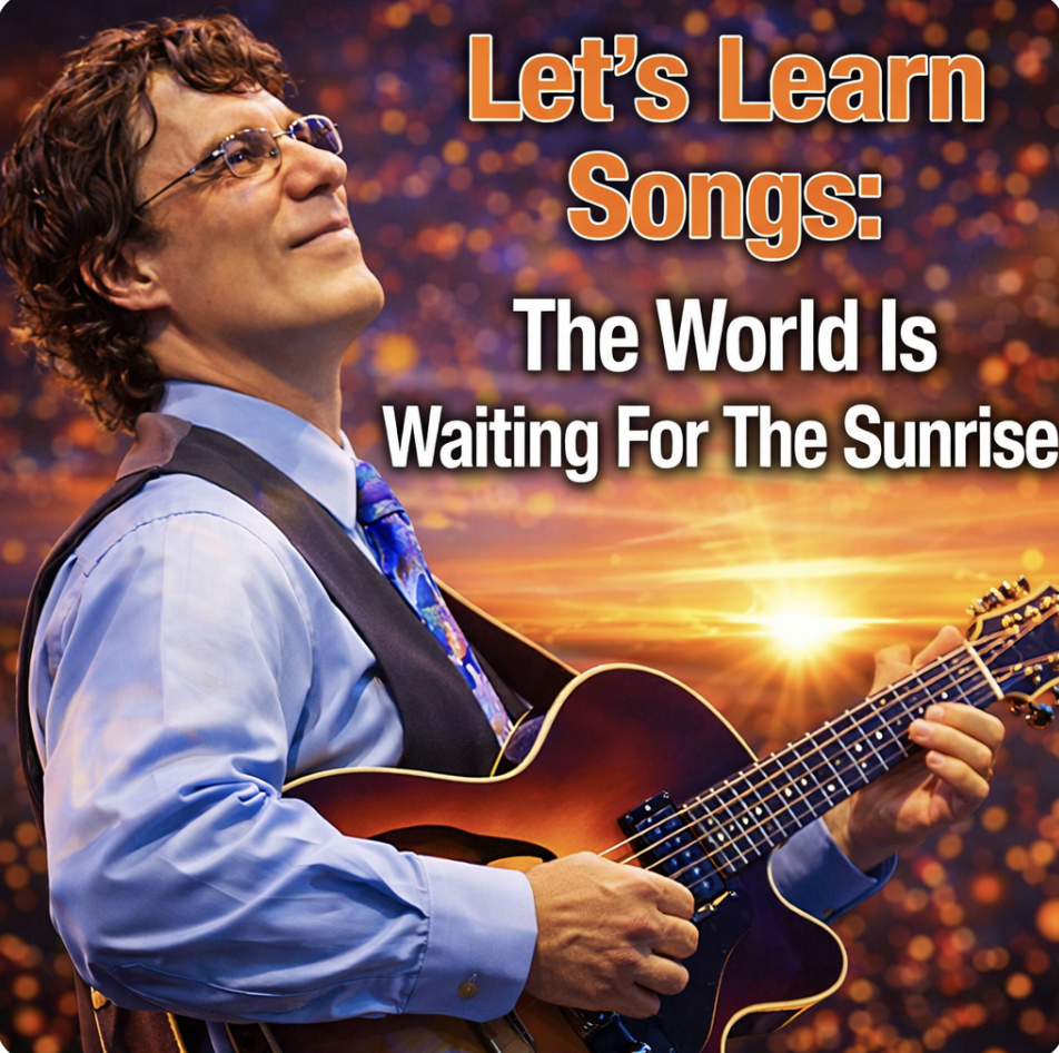Let’s Learn Songs – “The World Is Waiting For The Sunrise” with Frank Vignola