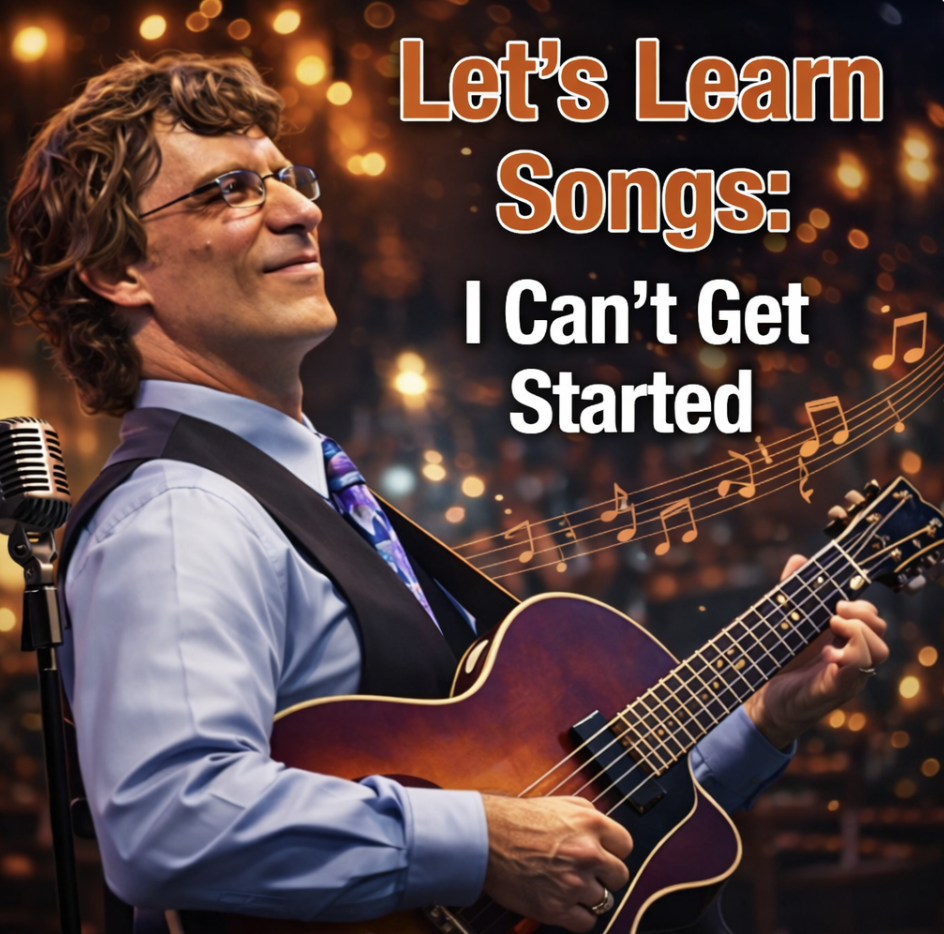 Let’s Learn Songs – “I Can't Get Started” with Frank Vignola