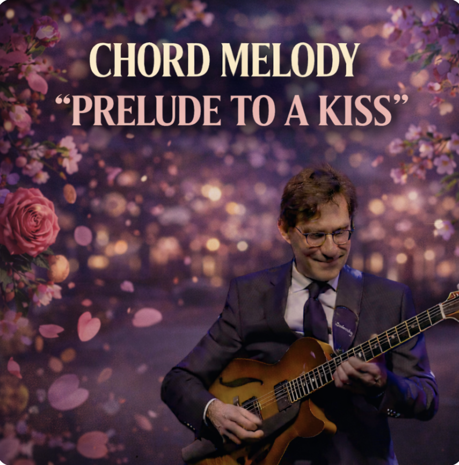 “Prelude To A Kiss” — Jazz Chord Melody Arrangement