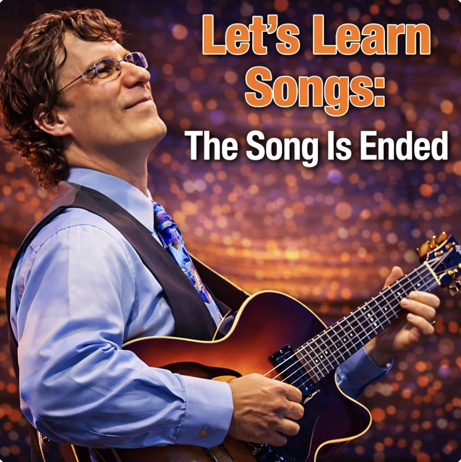 Let’s Learn Songs – “The Song Is Ended” with Frank Vignola