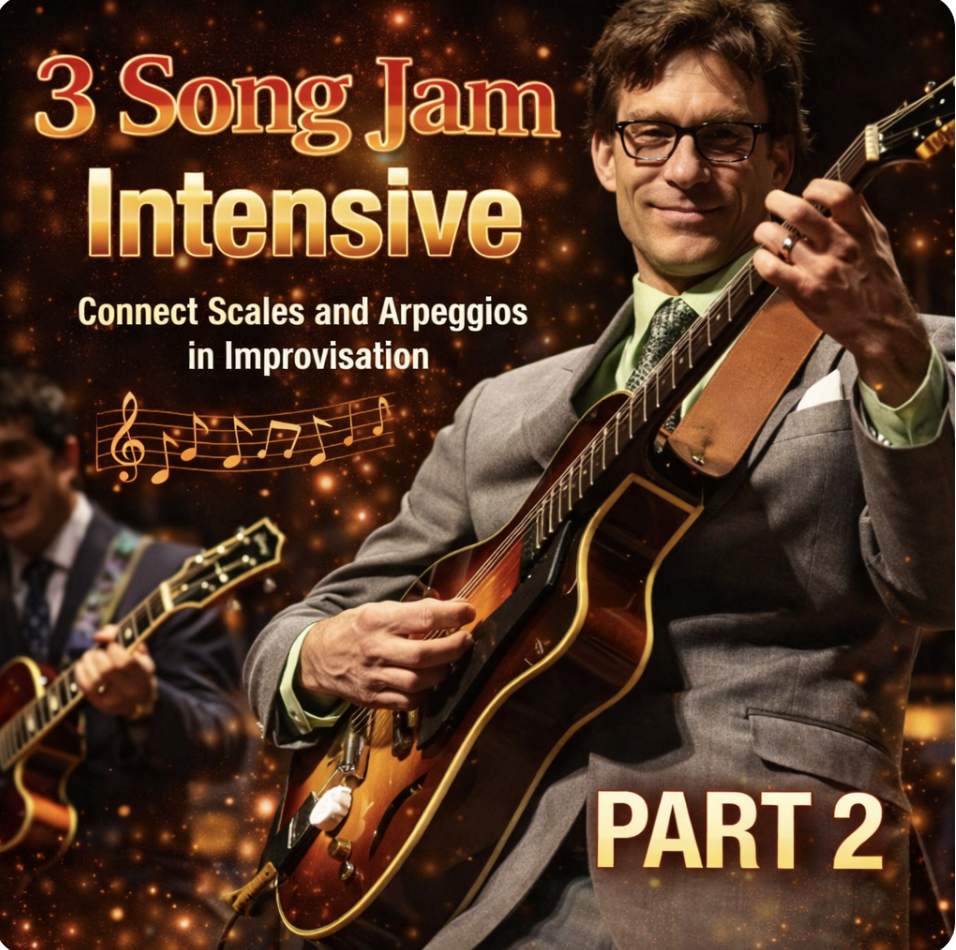 3 Song Jam Intensive: Connect Scales, Arpeggios in Improvisation (Part 2)