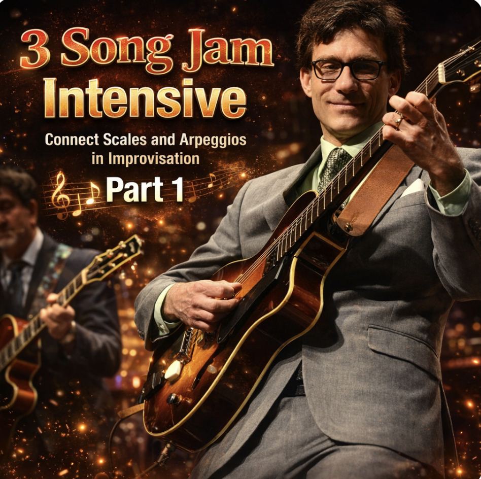 3 Song Jam Intensive: Connect Scales, Arpeggios in Improvisation (Part 1)