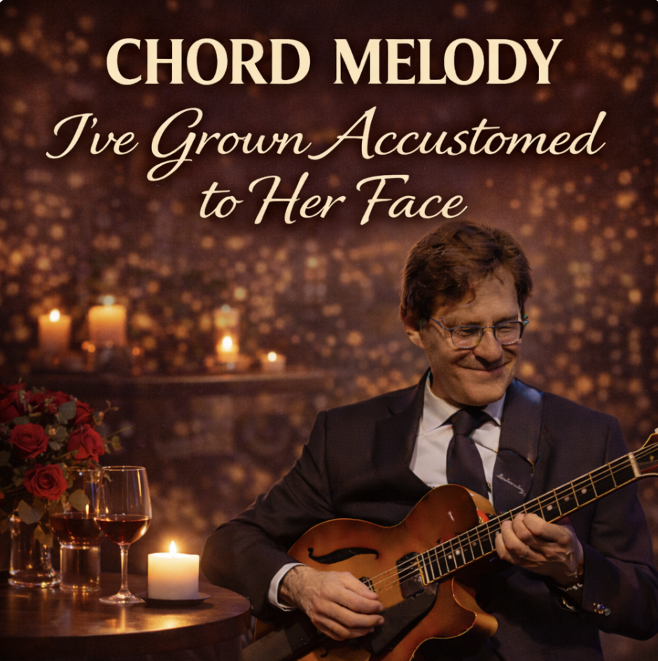 "I've Grown Accustomed To Her Face" Chord Melody Arrangement