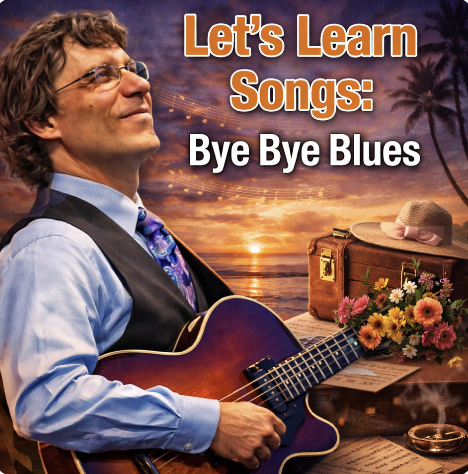 Let’s Learn Songs – “Bye Bye Blues” with Frank Vignola