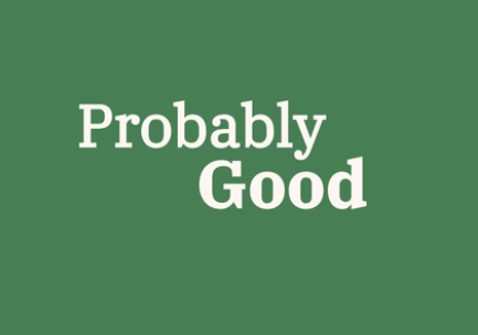 Green background with white text reading 'Probably Good'.