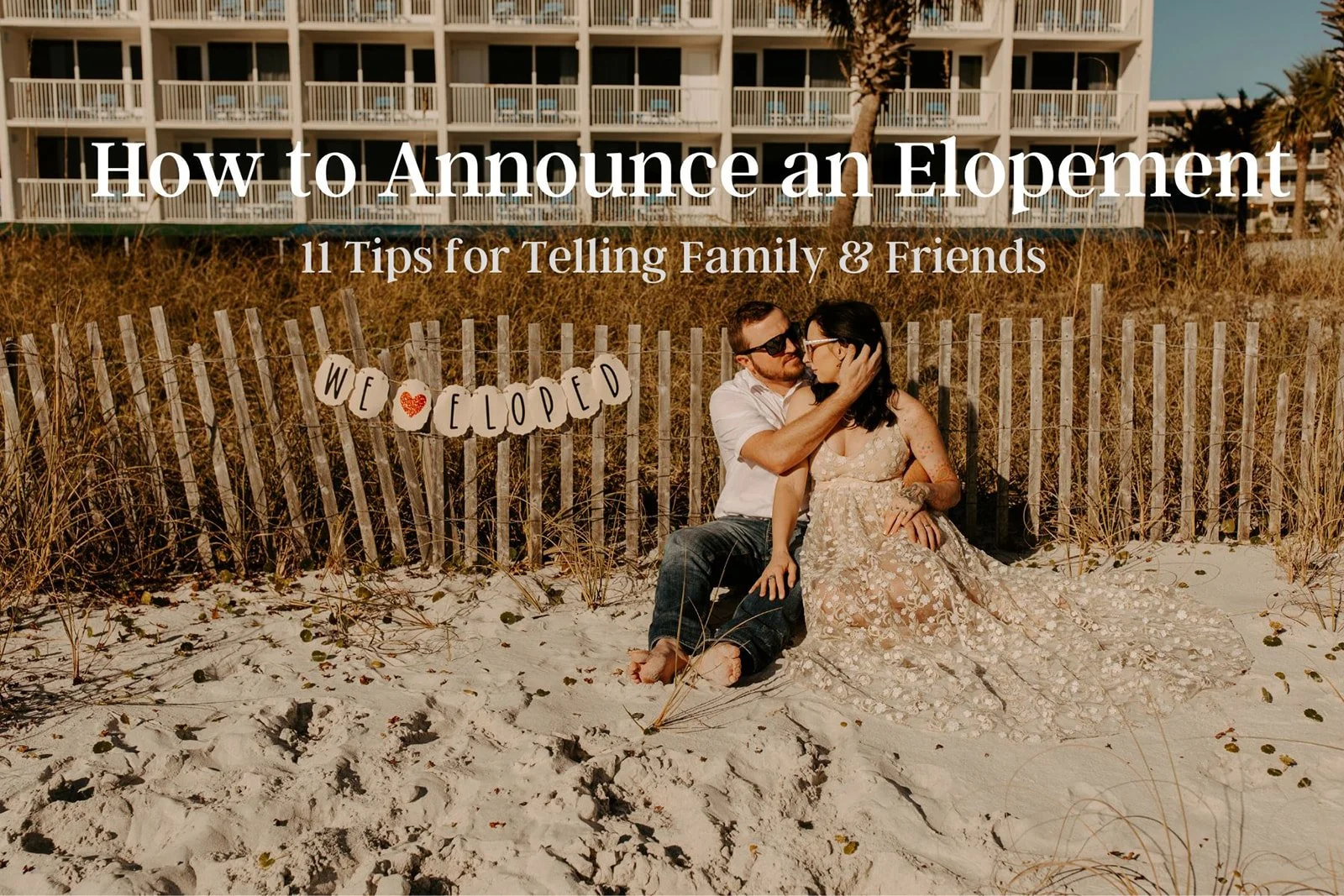 How to Announce an Elopement: 11 Tips for Telling family & Friends