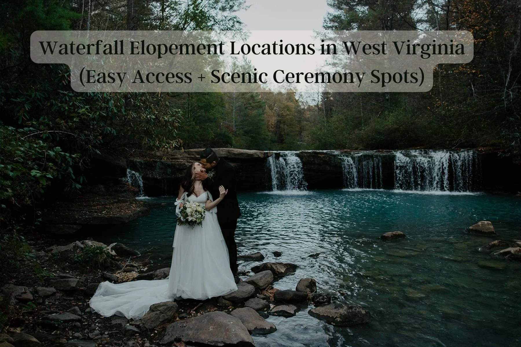 Waterfall Elopement Locations in West Virginia (Easy Access Options)