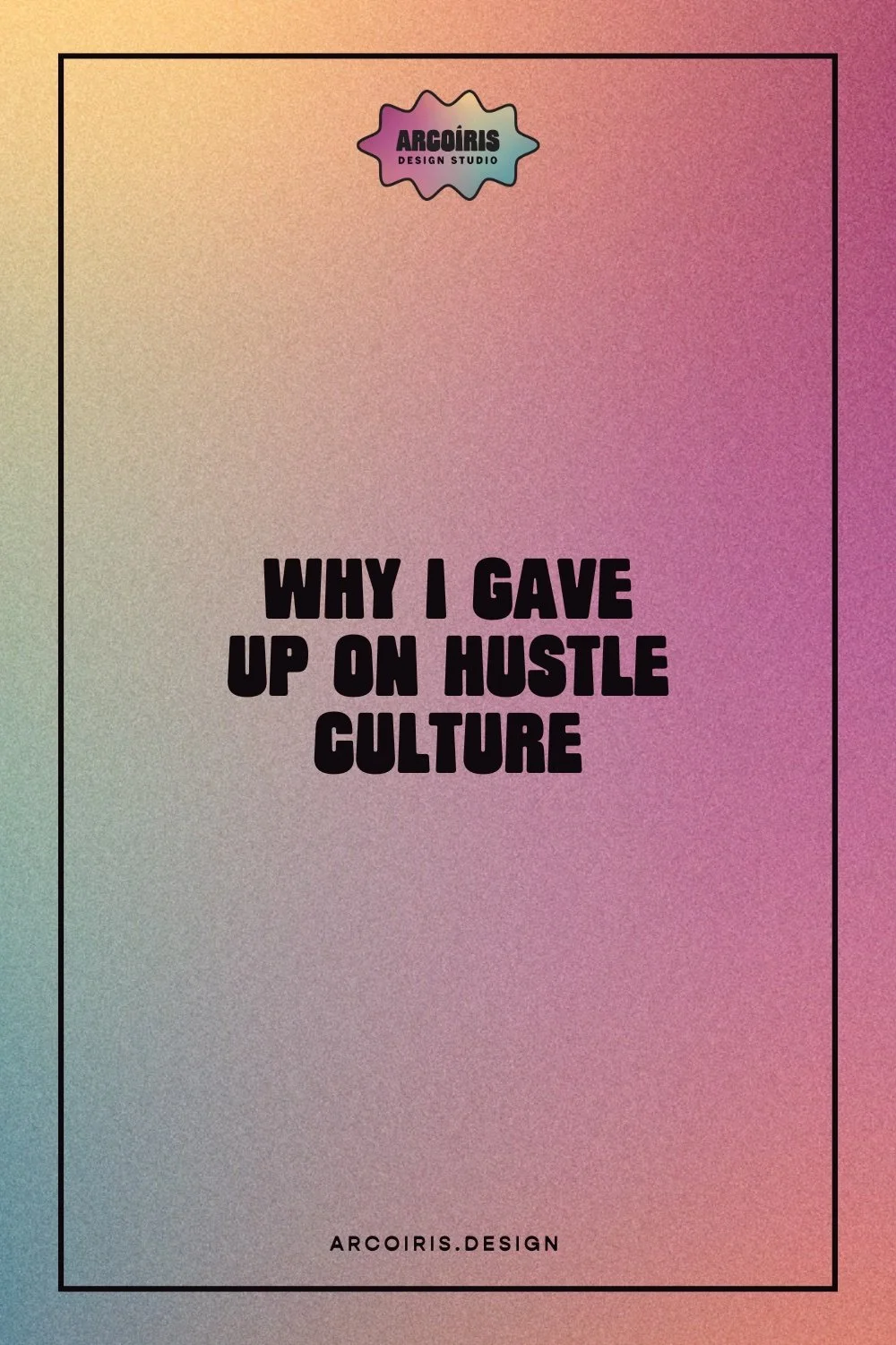 Grainy gradient background shifting from peach to magenta with bold text reading “Why Your Website Is Your Most Important Digital Asset (And How to Make It Shine),” with the Arcoíris Design Studio logo