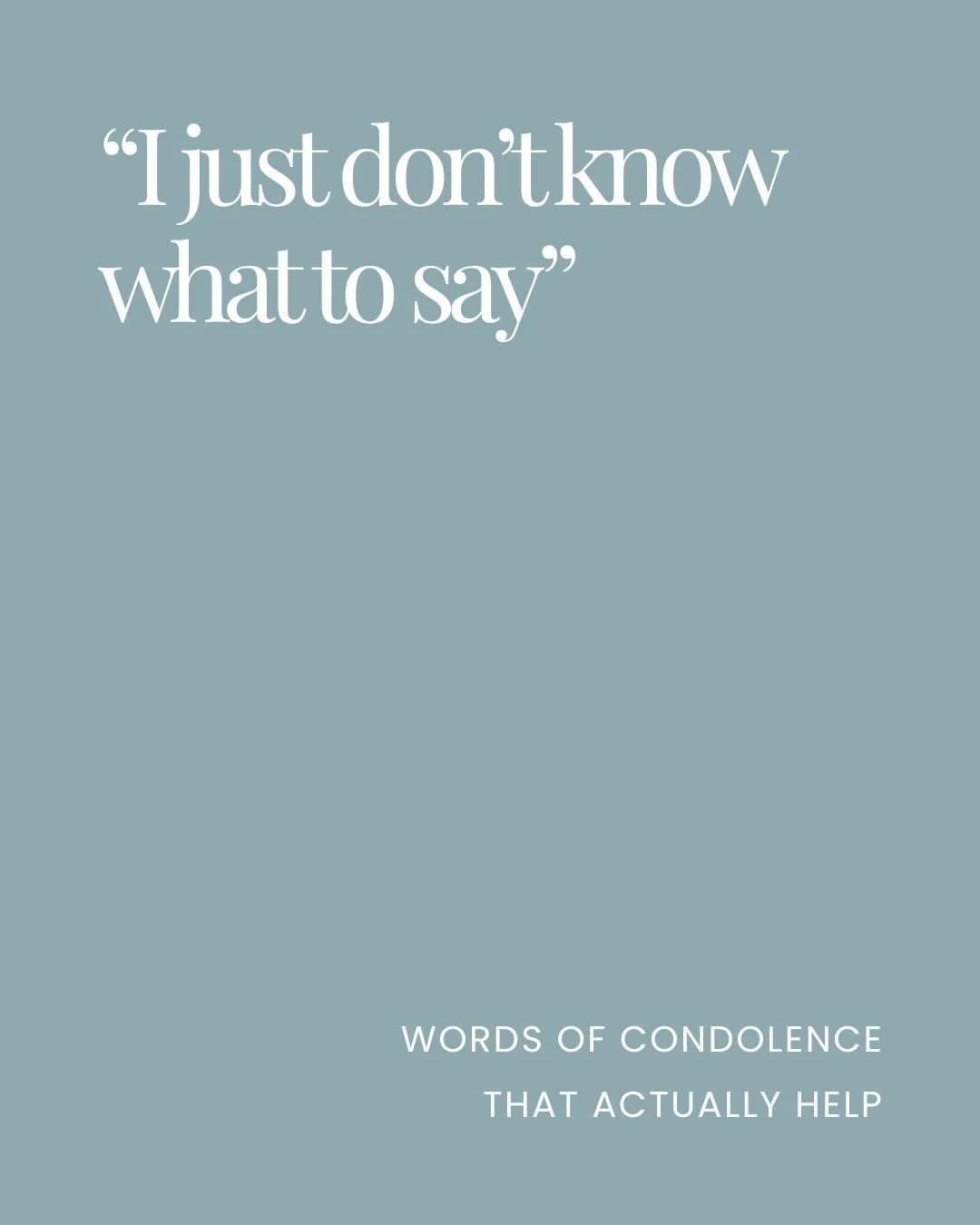 &ldquo;I want to help&hellip; I just don&rsquo;t know what to say.&rdquo;

Most people want to support someone who&rsquo;s grieving.
They just don&rsquo;t know how.

And that&rsquo;s okay. There are no perfect words.

If you&rsquo;re unsure what to s