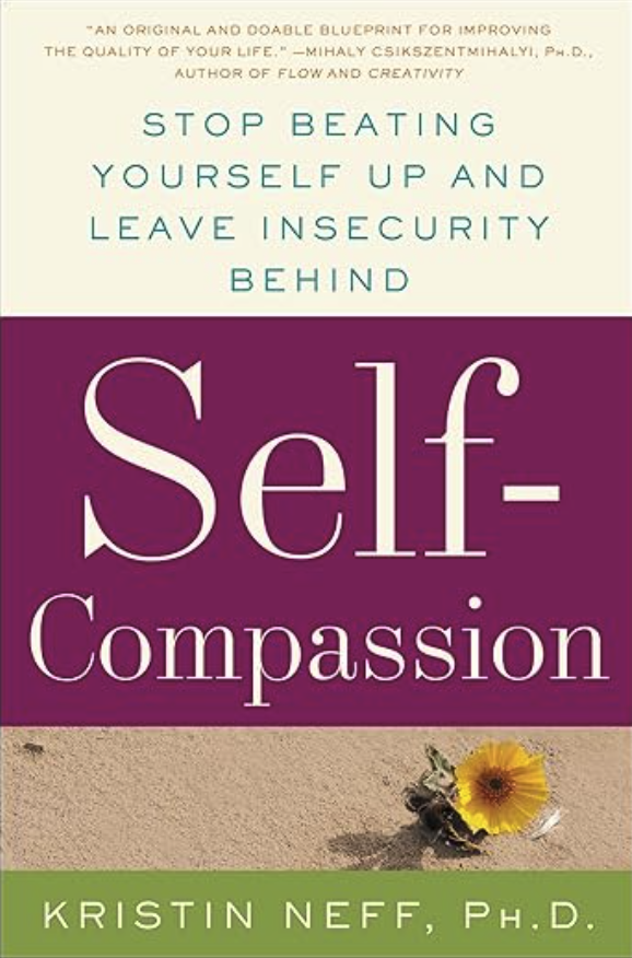 Book cover titled 'Self-Compassion' by Kristin Neff, Ph.D. with the subtitle 'Stop beating yourself up and leave insecurity behind.' The cover features a bumblebee and a yellow flower on a sandy background.