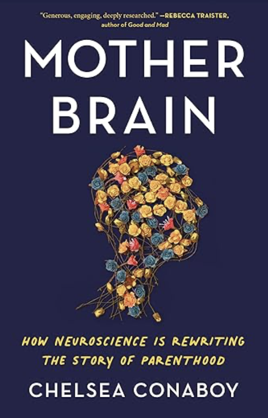 Book cover for 'Mother Brain' by Chelsea Conaboy, featuring a silhouette of a person's head made of colorful flowers and leaves on a dark blue background.