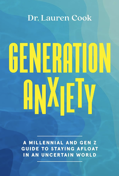 Book cover titled 'Generation Anxiety' by Dr. Lauren Cook, with a blue abstract background and yellow text.