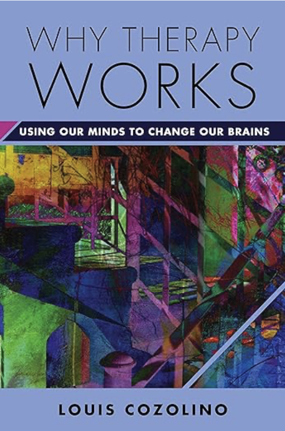 Book cover titled 'Why Therapy Works' by Louis Cozolino, featuring abstract, colorful artwork with a mixture of geometric and organic shapes.