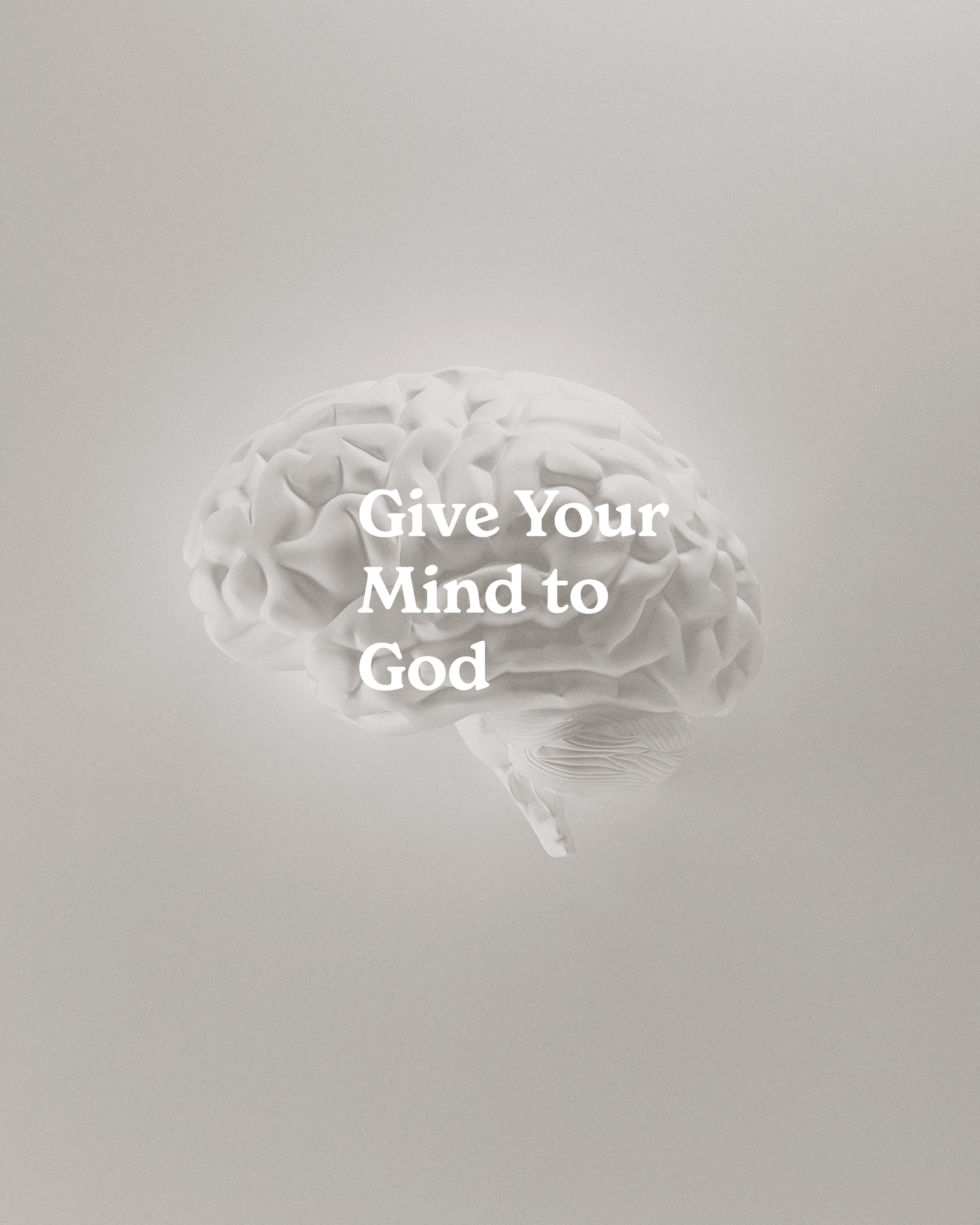 Give Your Mind to God 
