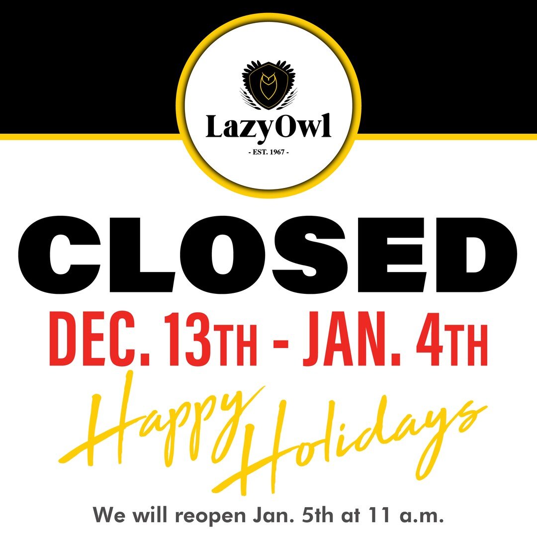 Today is the last day to get some grub and drinks at the Lazy Owl! Grab any 18oz beer on tap for $5, fish &amp; chips for $15, or any of our holiday drink specials!
After today we are closed for the holidays but will open back up on January 5th, 2022