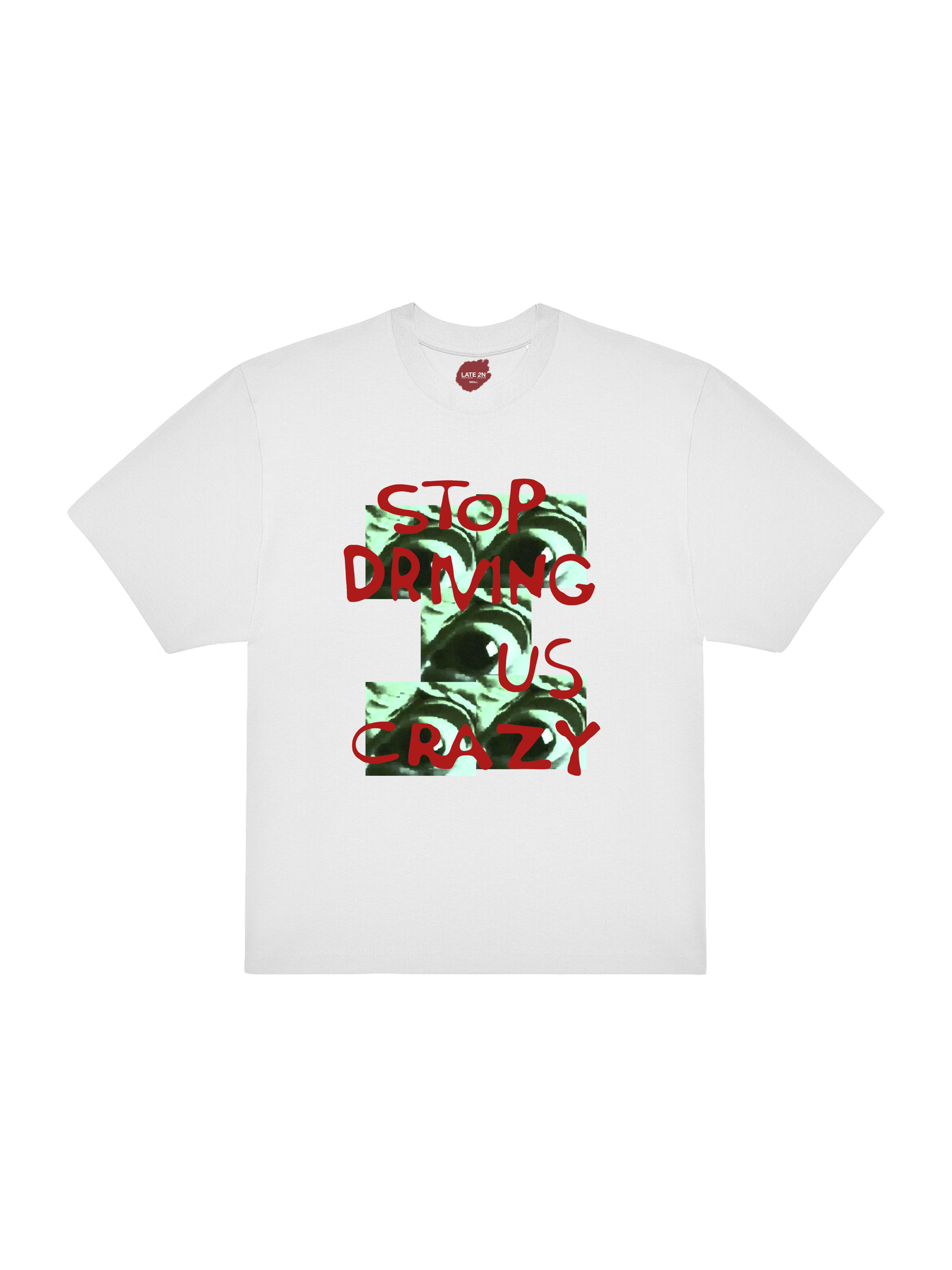 STOP DRIVING US CRAZY T-Shirt