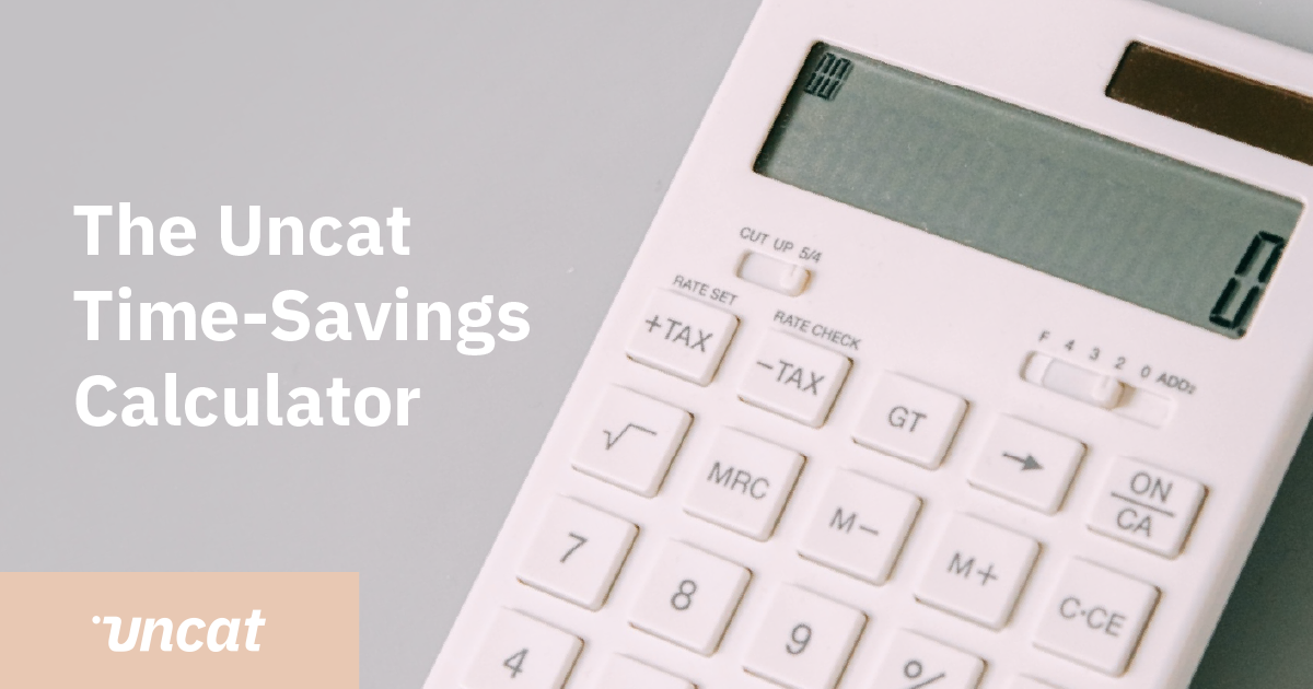 tengo hambre Interpretación fondo The Uncat Time Savings Calculator — Uncat
