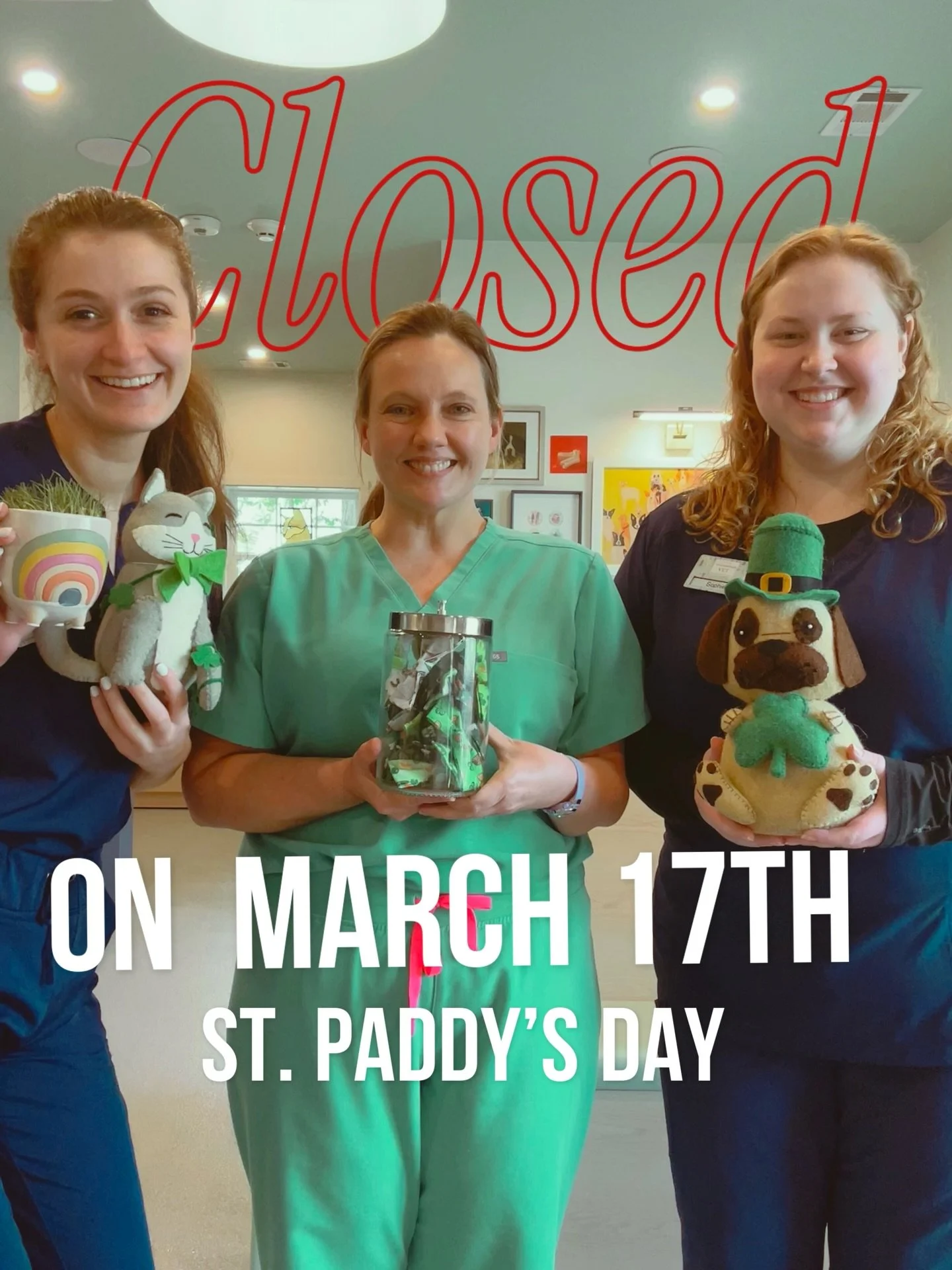 We will be CLOSED next Tuesday March 17th due to St. Patrick&rsquo;s Day. It&rsquo;s not because we are celebrating- being near the parade route makes travel to the area very difficult and safety for the team is a priority. Dr. Kinsey will be availab