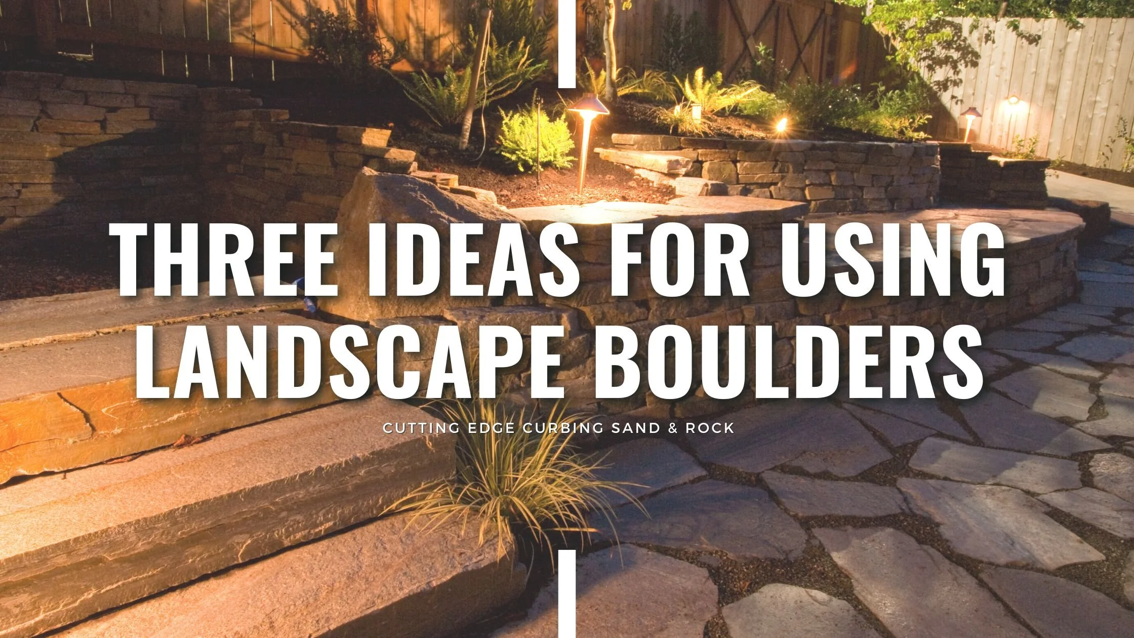 Three Ideas for Using Landscape Boulders