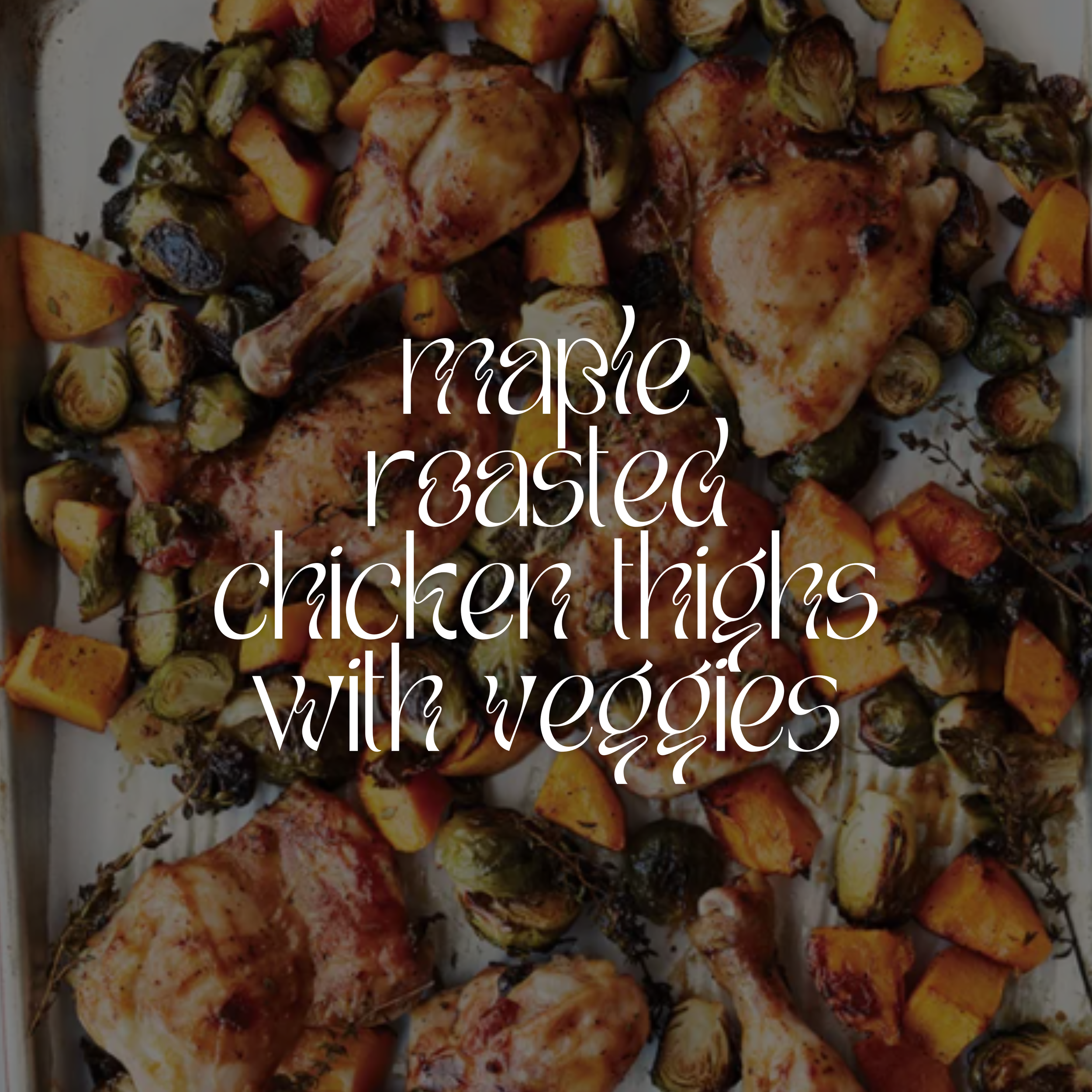 Sheet Pan Maple Glazed Chicken and Veggies