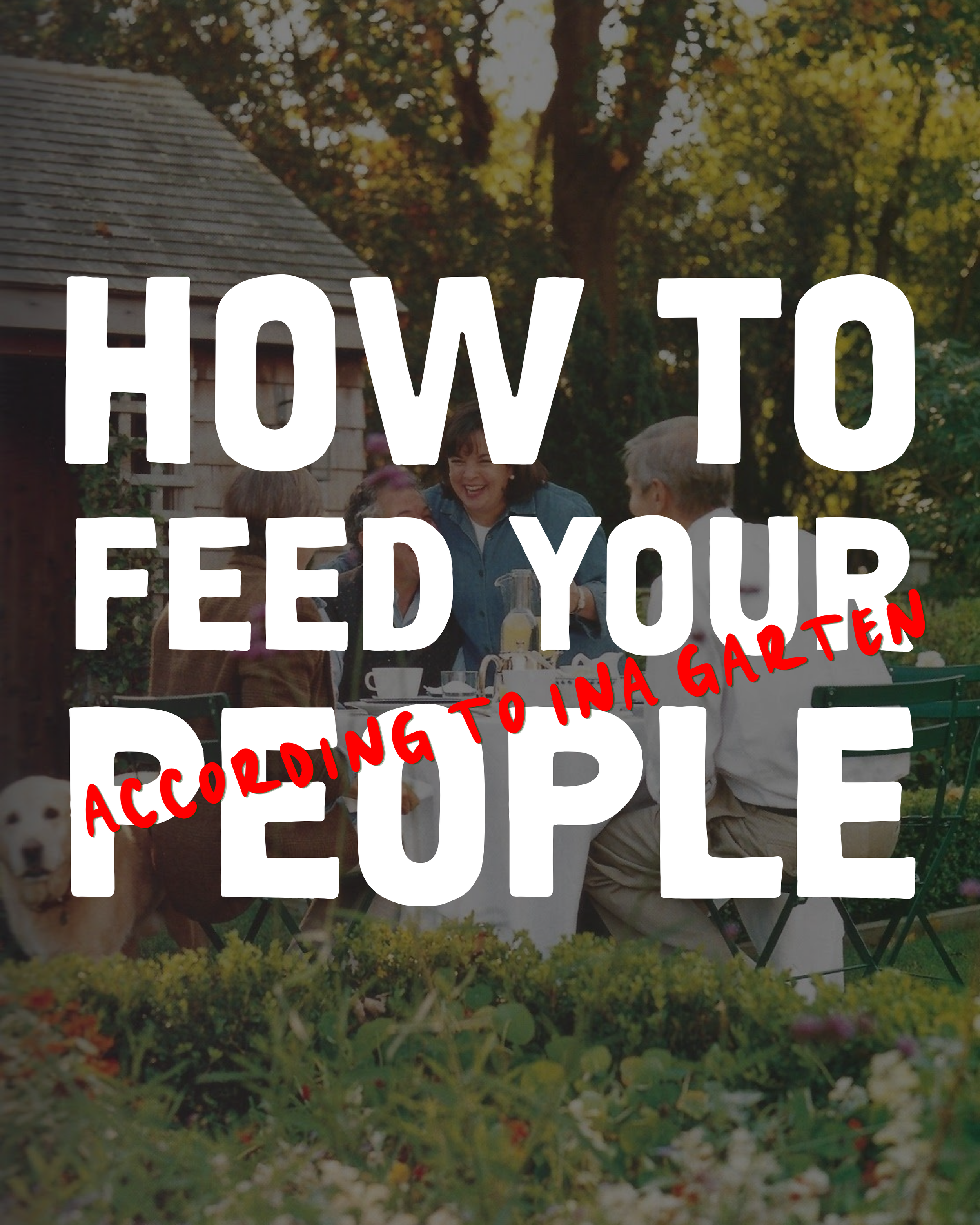 How to Feed Your People with Zero Stress According to Ina Garten