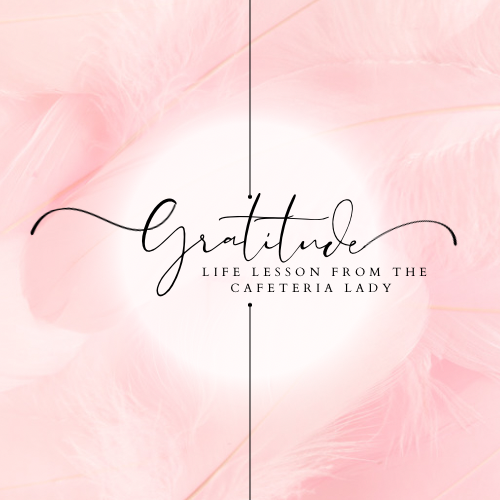 Life Lesson From The Cafeteria Lady