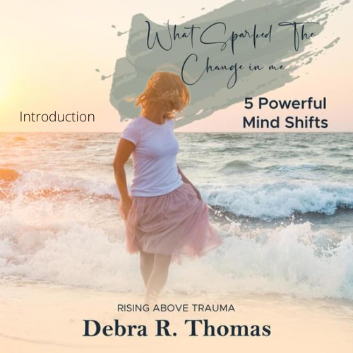 Introduction What Sparked the Change in Me?