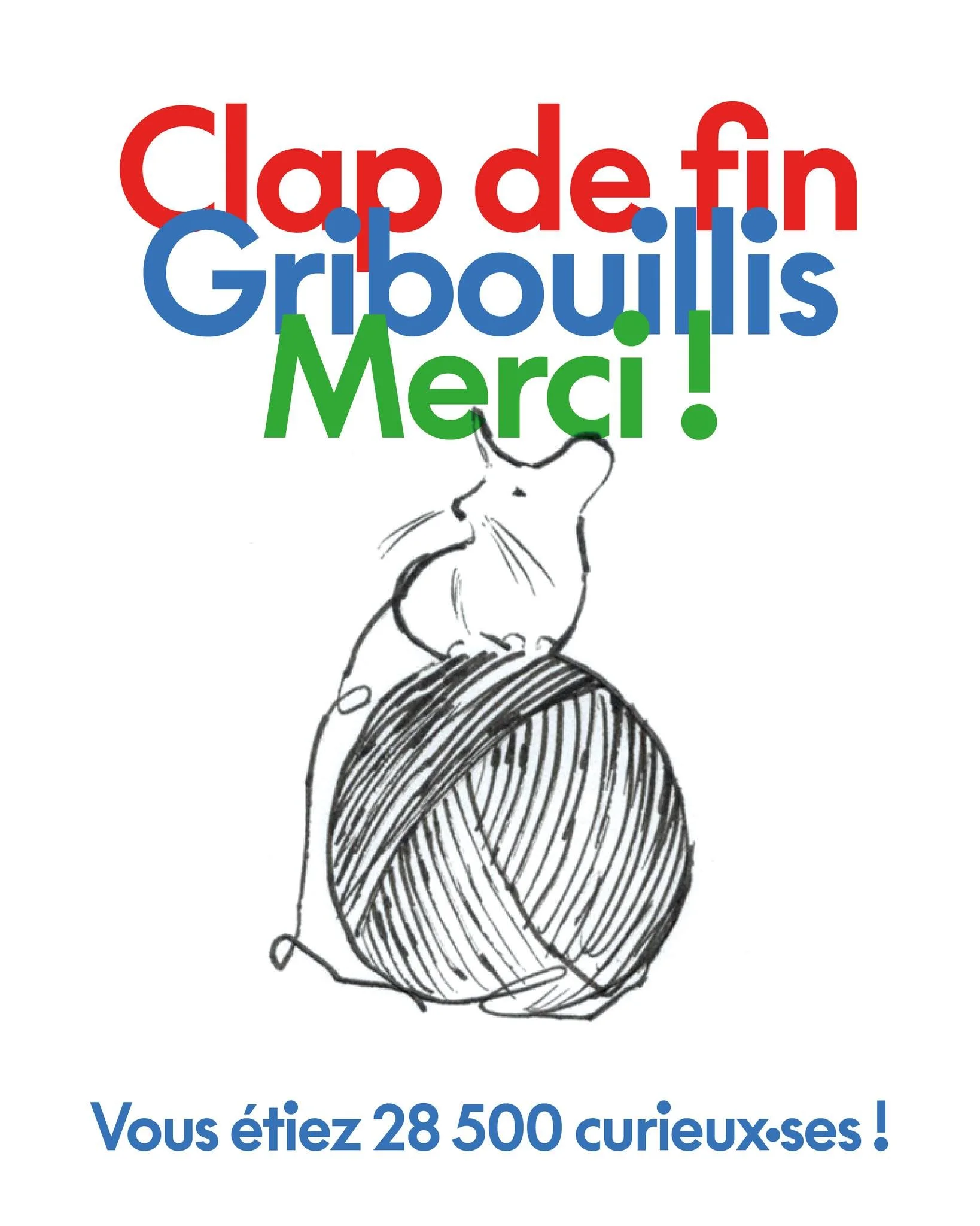 Clap de fin pour cette 6e &eacute;dition de Gribouillis ! 
Vous &eacute;tiez plus de 28 500 curieuses et curieux &agrave; arpenter nos 10 expositions pendant plus d'un mois, vous balader au salon du livre, crayonner dans nos ateliers, &eacute;couter 