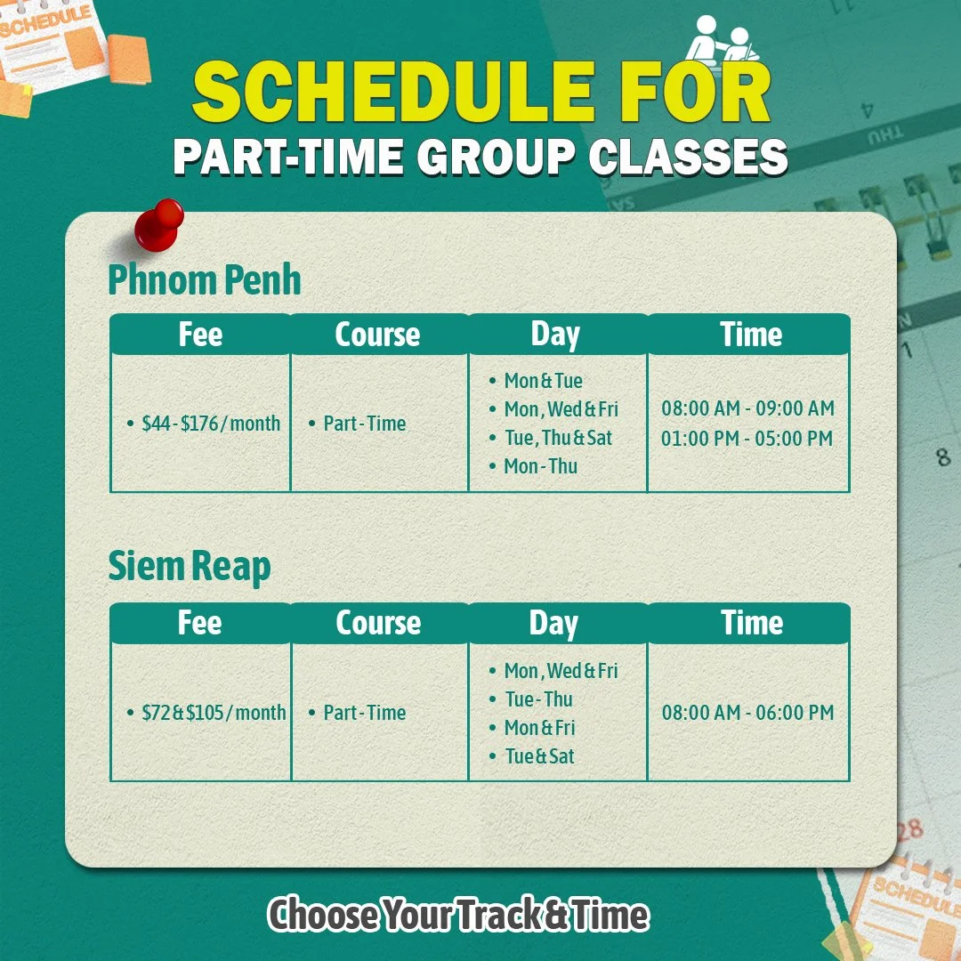 Schedule chart for part-time group classes in Phnom Penh, listing courses, fees, days, and times for both Phnom Penh and Siem Reap locations.
