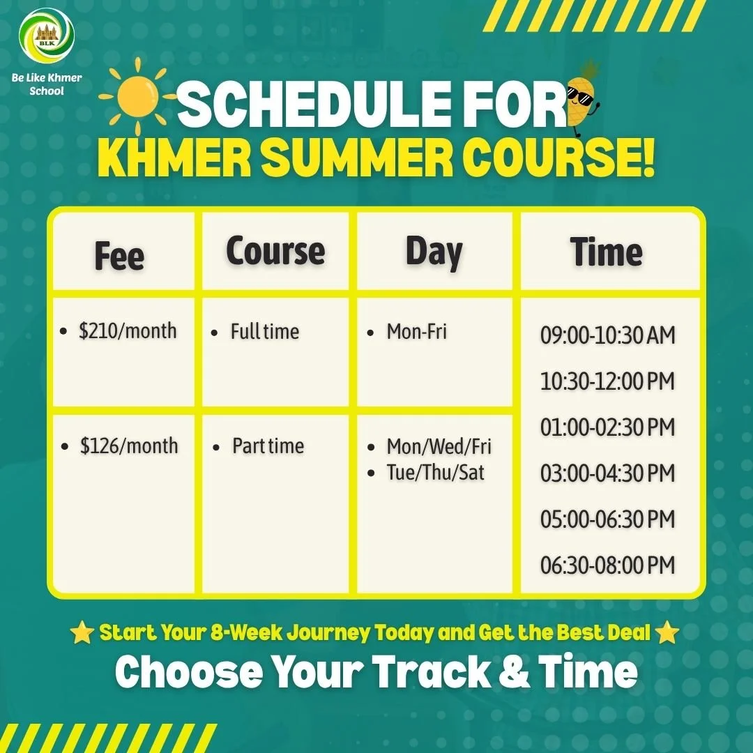 Schedule poster for Khmer summer courses including full-time and part-time options with fees, days, and times, from Be Like Khmer School.