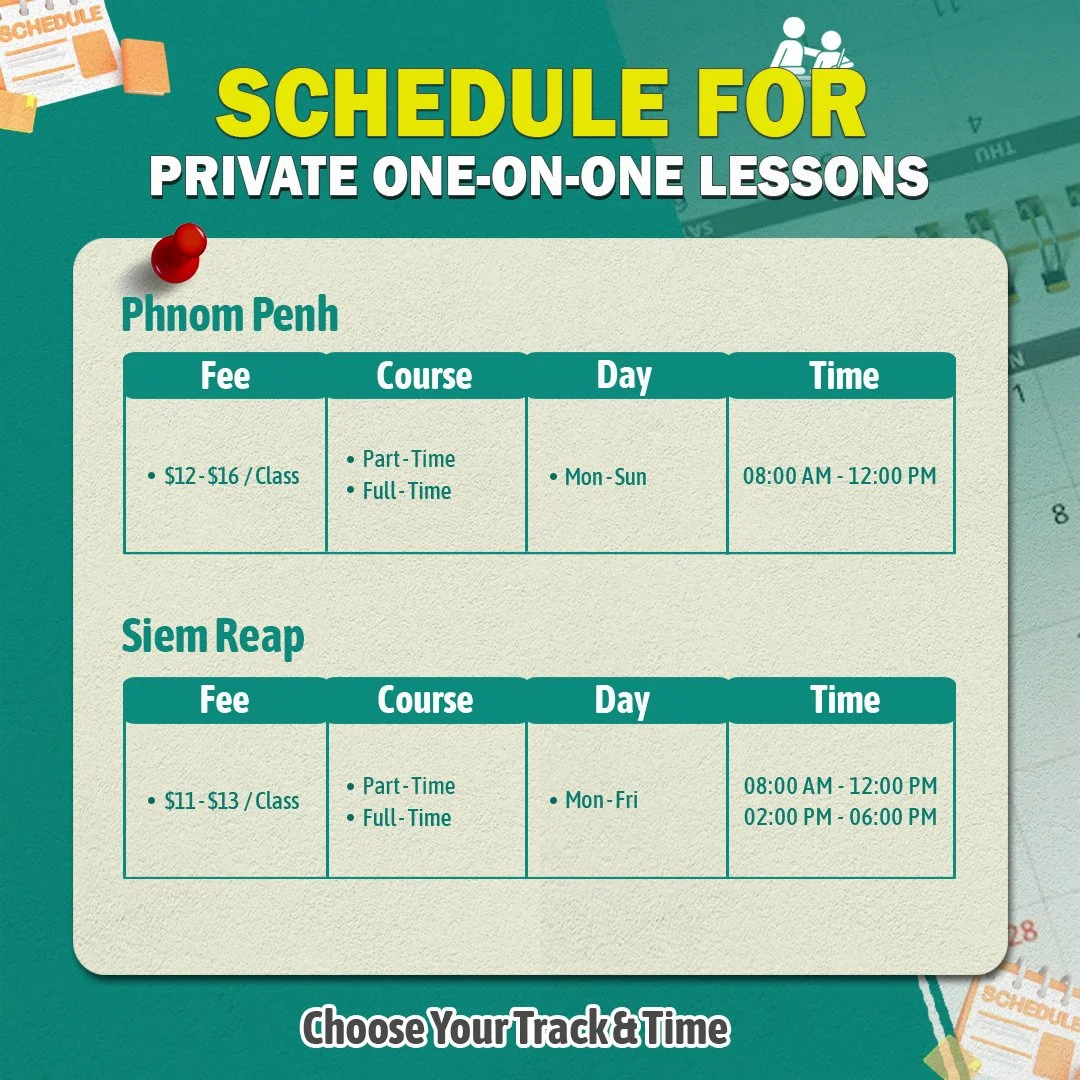 Schedule for private one-on-one lessons with courses in Phnom Penh and Siem Reap, including fees, days, and times.