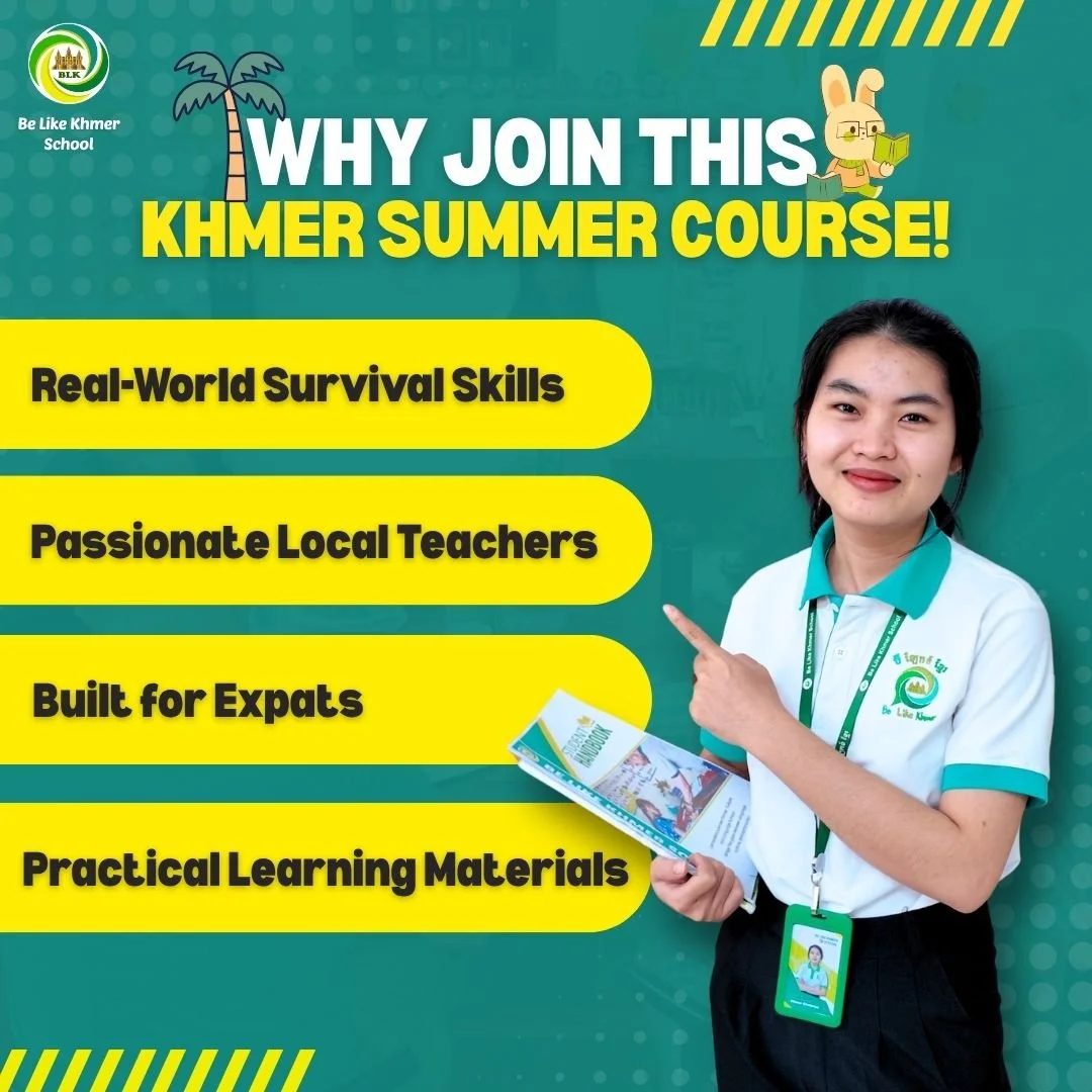 A promotional poster for a Khmer summer course by Be Like Khmer School. It features a young woman in a white and teal shirt holding a brochure and pointing to the course benefits listed on the poster. The poster highlights reasons to join, including real-world survival skills, passionate local teachers, built for expats, and practical learning materials. The background is teal with yellow and black text, with a small cartoon of a rabbit reading a book and a palm tree logo of the school.
