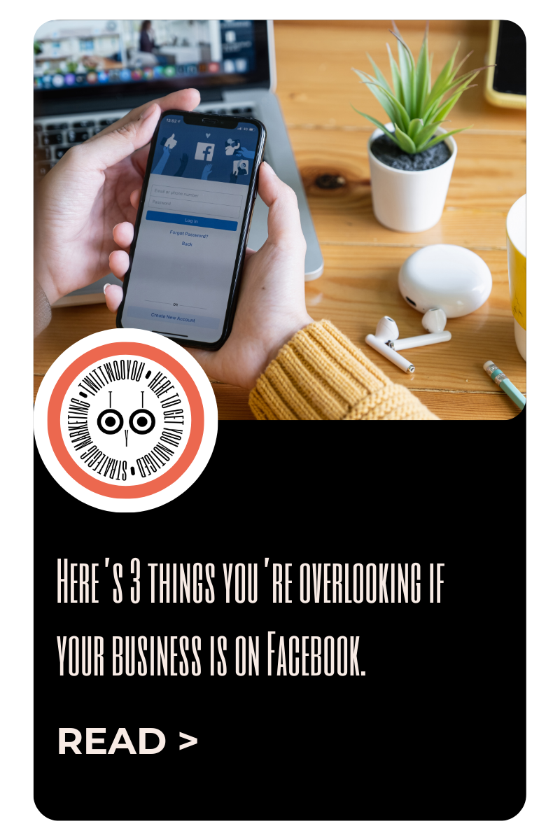 Here’s 3 things you’re overlooking if your business is on Facebook.