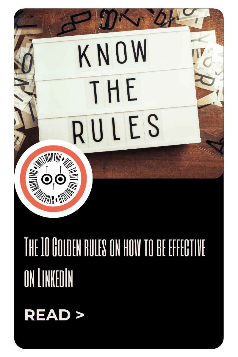 The 10 Golden rules on how to be effective on LinkedIn