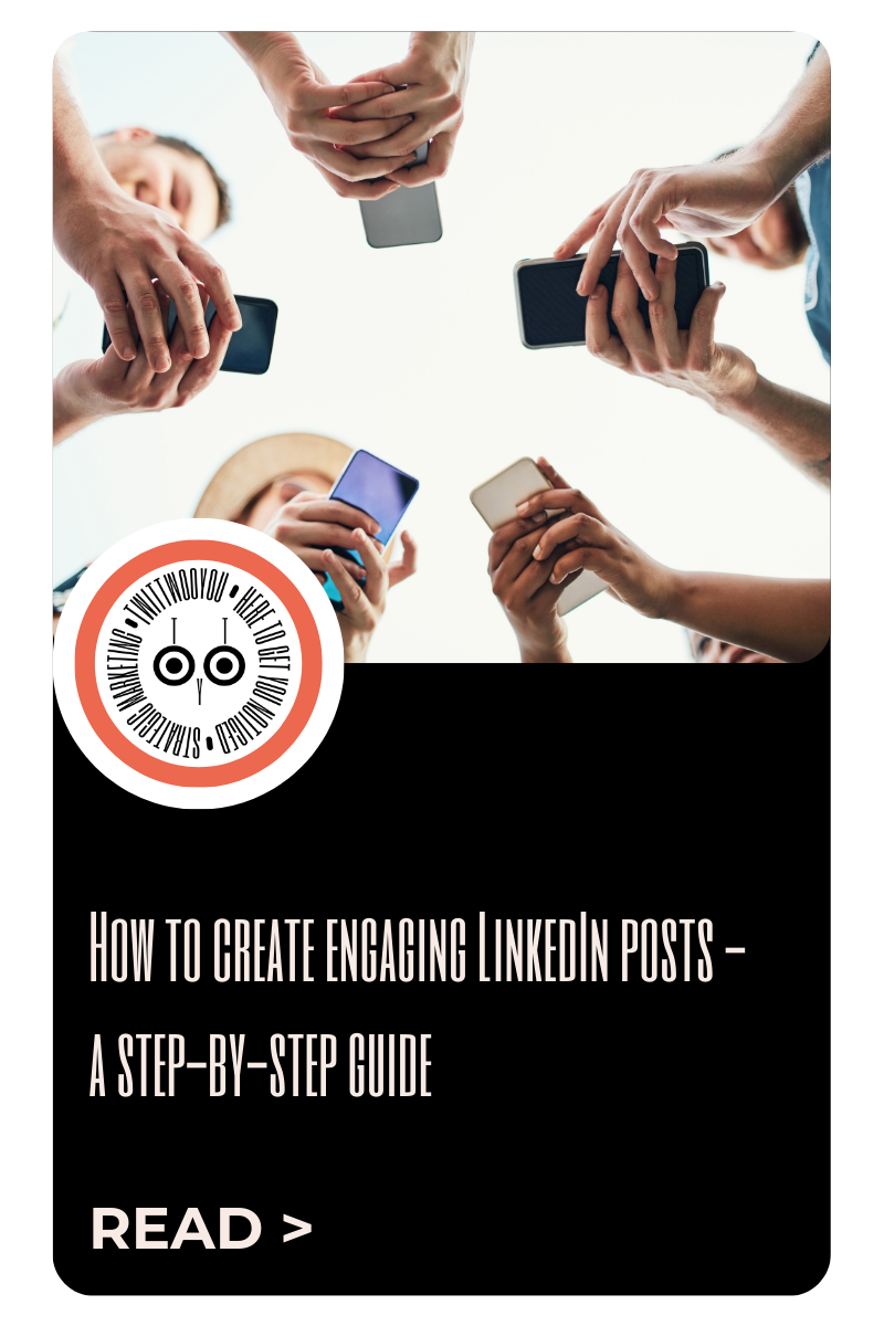 How to create engaging LinkedIn posts - A Step-by-step guide
