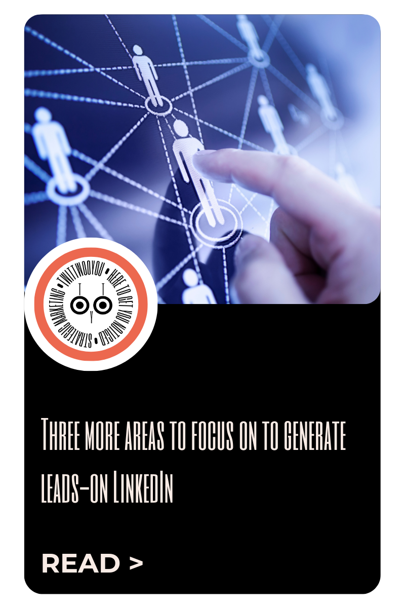 Three more Areas You Should Focus on to generate Leads on LinkedIn
