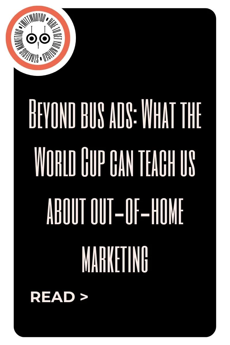 Beyond bus ads What the World Cup can teach us about out‑of‑home marketing